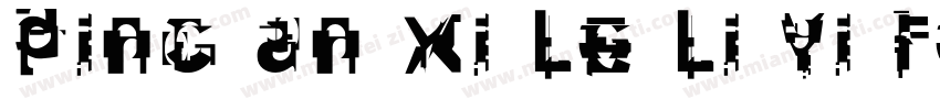 PING AN XI LE LI YI FEI字体转换